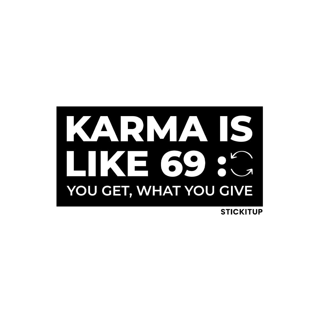 KARMA IS LIKE 69 Sticker